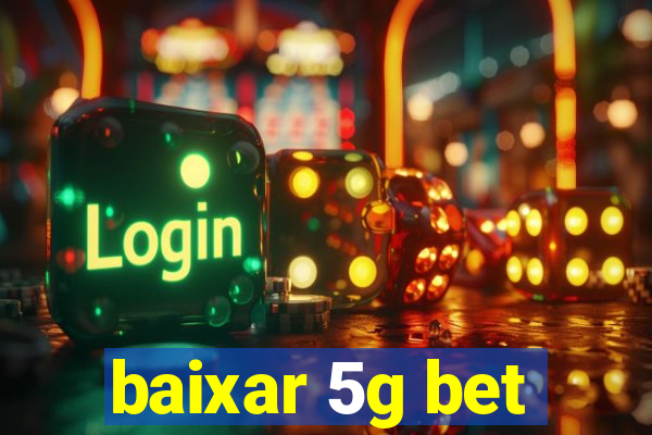 baixar 5g bet